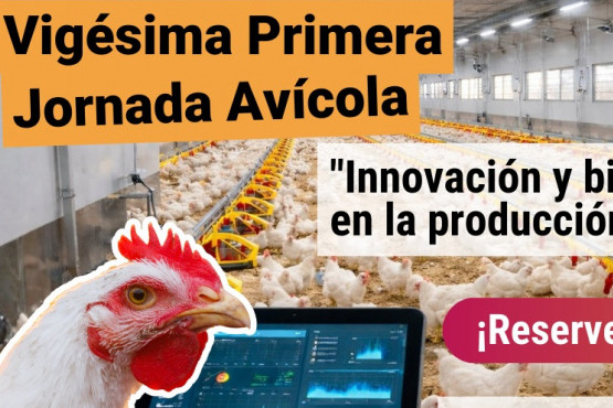 Últimos días de inscripción para participar de la Vigésimo Primera Jornada Avícola